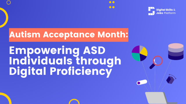 Autism Acceptance Month: Empowering ASD Individuals through Digital Proficiency